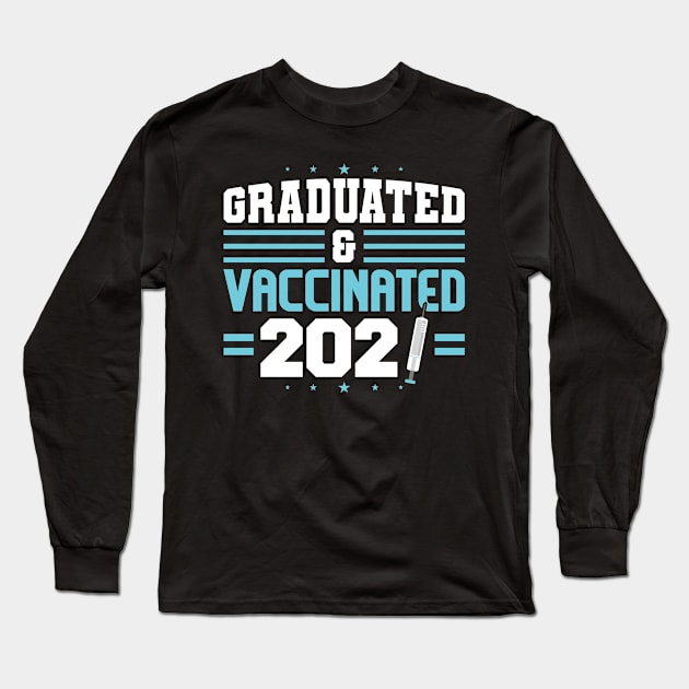 Graduated & Vaccinated 2021 Long Sleeve T-Shirt by SiGo